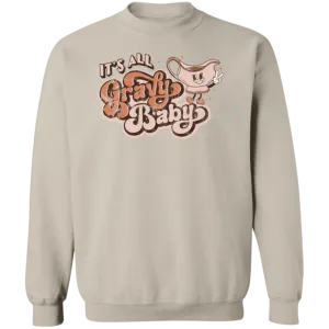 It’s All Gravy, Baby Gildan Sweatshirt – Fun, Cozy Thanksgiving Vibes for Fall!